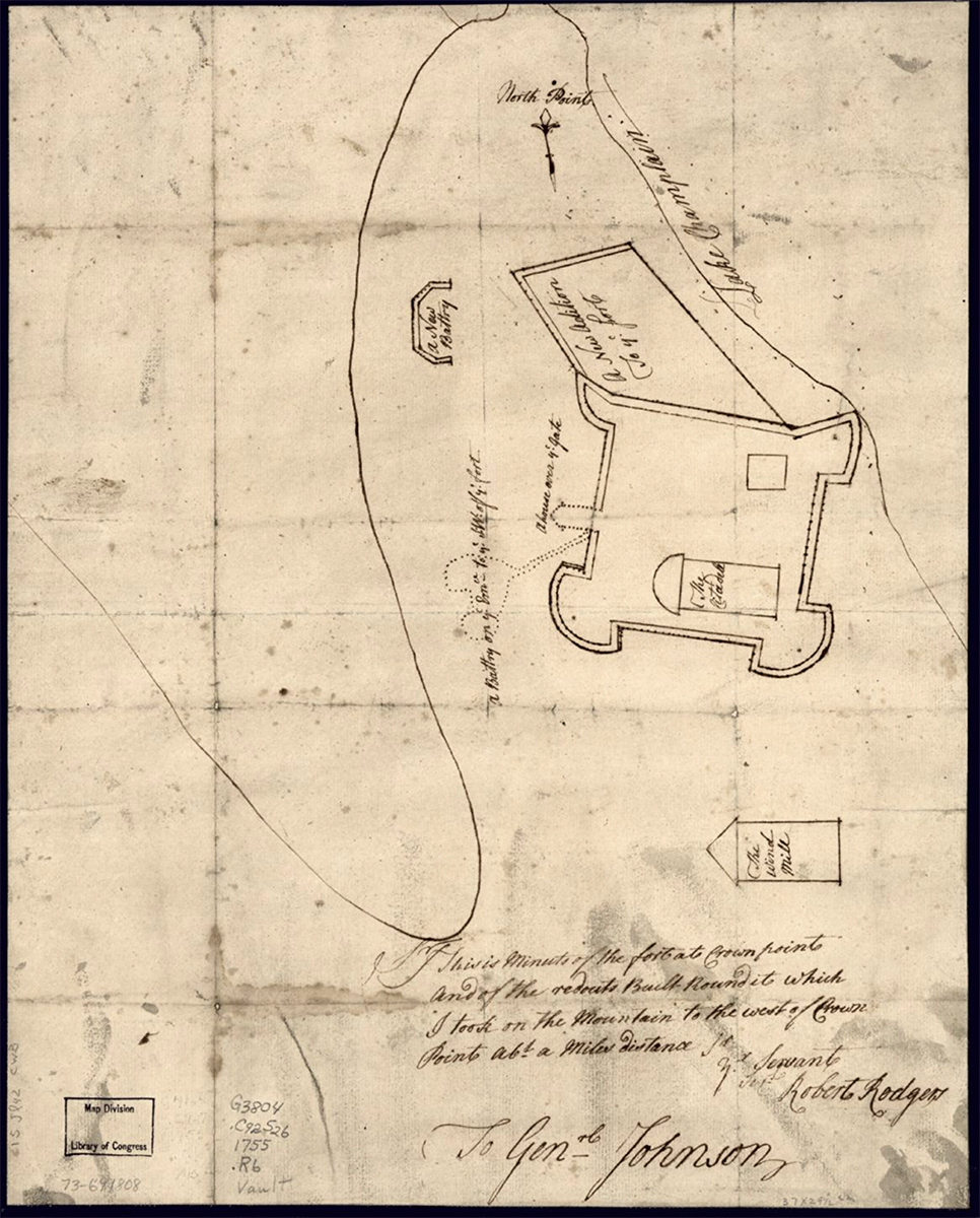 Rogers, Robert, and William Johnson. Sir: This is minuts of the fort at Crown Point and of the redouts built round it; which I took on the mountain to the west of Crown Point abt. a miles distance. [1755] Map. https://www.loc.gov/item/73691808/.